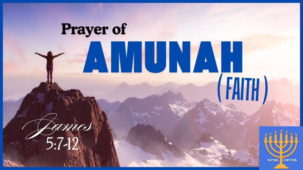 Prayer of Amunah/Faith (Message & Discussion)