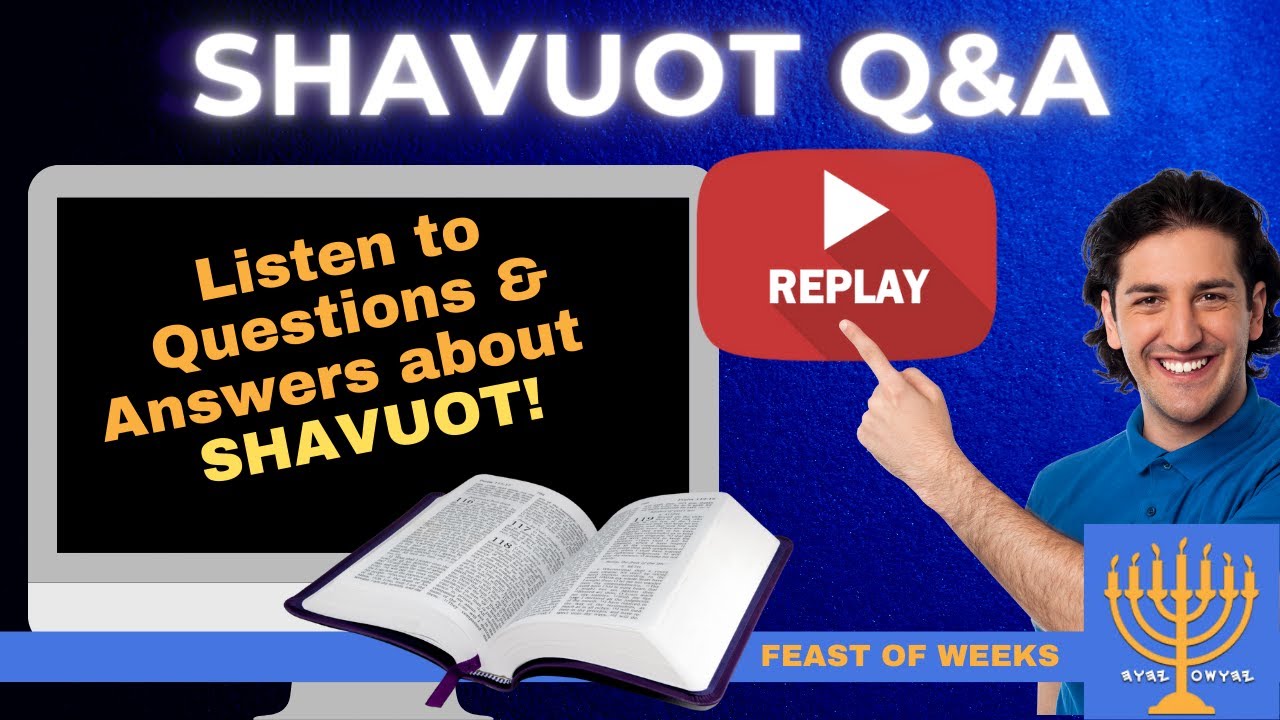 Shavuot Q&A Bible Study (Listen to Questions & Answers about the Feast ...