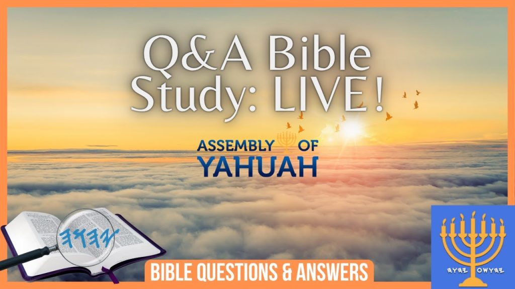 What are Bible Questions? Feast Questions? Questions about Yahuah or His Son, Yahusha? Let’s Talk!