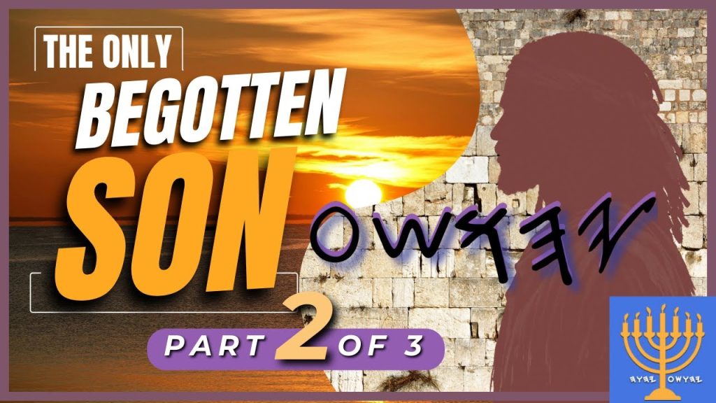 Only Begotten Son (Part 2 of 3)