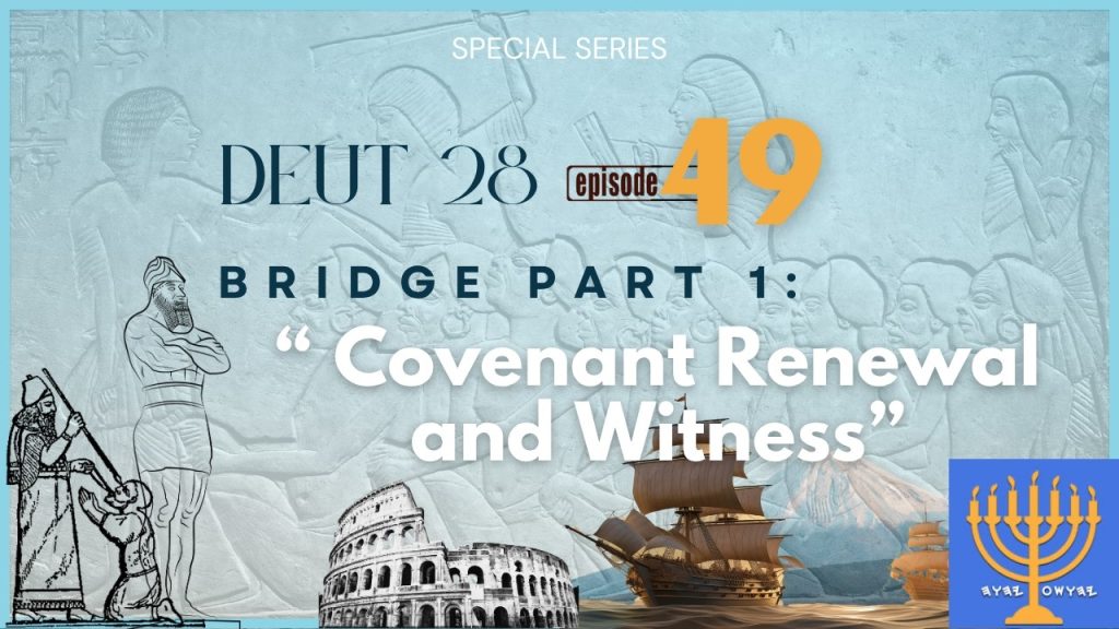 EP 49: Bridge Part 1—Covenant Renewal and Witness