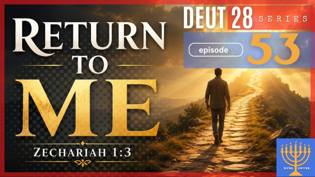 EP 53: Return to Me (Zechariah 1:3)