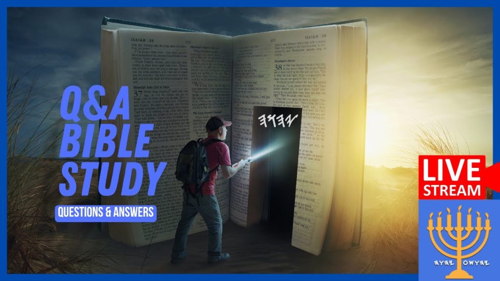 As you read Yah’s Word this week… What are your Bible Questions?