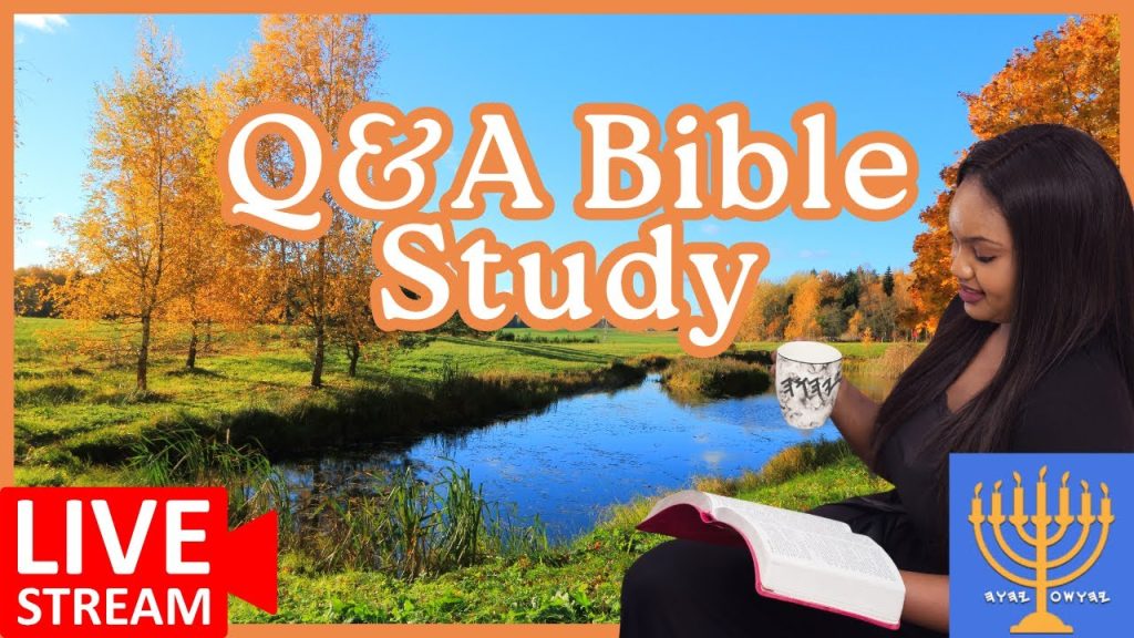 Join us for a LIVE Question and Answer Bible Study!